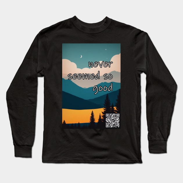 Good times never seemed so good Long Sleeve T-Shirt by Tiffer Suaret